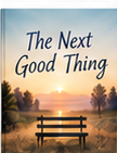 The Next Good Thing