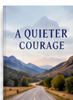 A Quieter Courage